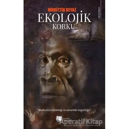 Ekolojik Korku - Muhittin Beyaz - Karina Yayınevi