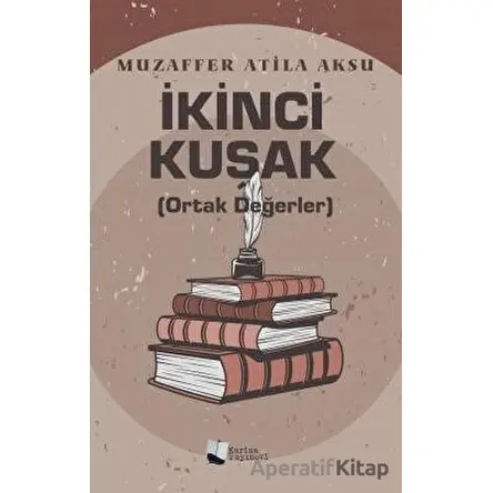 İkinci Kuşak (Ortak Değerler) - Muzaffer Atila Aksu - Karina Yayınevi