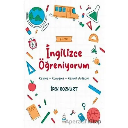 İngilizce Öğreniyorum - İpek Bozkurt - Luna Çocuk Yayınları