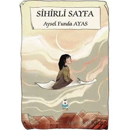 Sihirli Sayfa - Aysel Funda Ayas - Luna Çocuk Yayınları