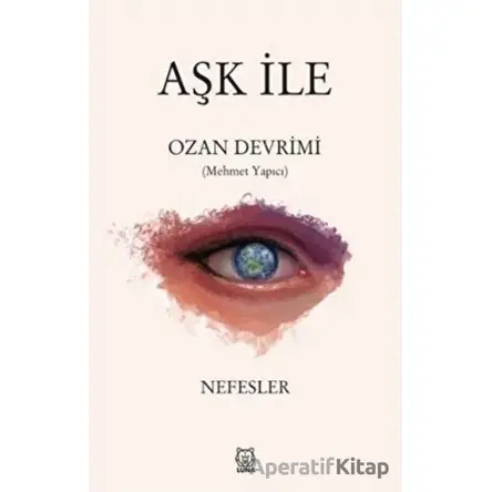 Aşk İle - Ozan Devrimi (Mehmet Yapıcı) - Luna Yayınları