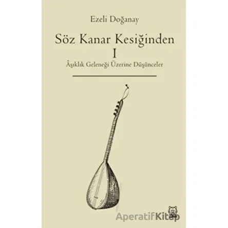 Söz Kanar Kesiğinden 1 - Ezeli Doğanay - Luna Yayınları