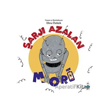 Şarjı Azalan Mori - Ebru Öztürk - Luna Çocuk Yayınları