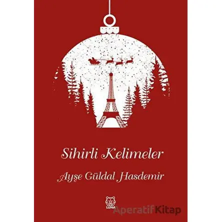 Sihirli Kelimeler - Ayşe Güldal Hasdemir - Luna Yayınları