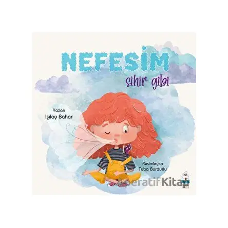 Nefesim Sihir Gibi - Işılay Bahar - Luna Çocuk Yayınları