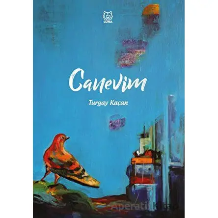 Canevim - Turgay Kaçan - Luna Yayınları