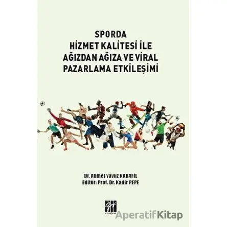 Sporda Hizmet Kalitesi İle Ağızdan Ağıza ve Viral Pazarlama Etkileşimi