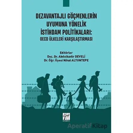 Dezavantajlı Göçmenlerin Uyumuna Yönelik İstihdam Politikaları: OECD Ülkeleri Karşılaştırması