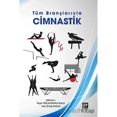 Tüm Branşlarıyla Cimnastik - Kolektif - Gazi Kitabevi
