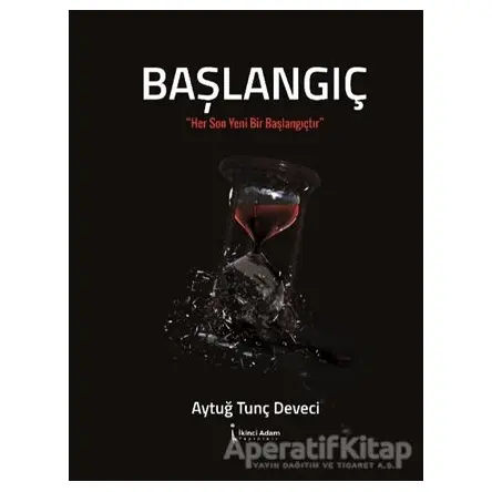 Başlangıç - Aytuğ Tunç Deveci - İkinci Adam Yayınları