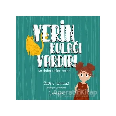 Yerin Kulağı Vardır! - Özge C. Whiting - İkinci Adam Yayınları