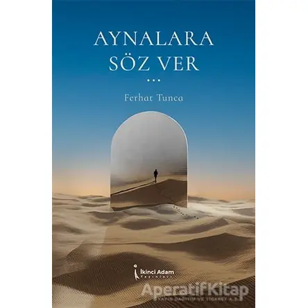 Aynalara Söz Ver - Ferhat Tunca - İkinci Adam Yayınları