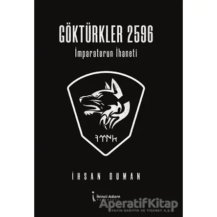 Göktürkler 2596 - İhsan Duman - İkinci Adam Yayınları