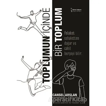 Toplumun İçinde Bir Toplum - Cansel Arslan - İkinci Adam Yayınları