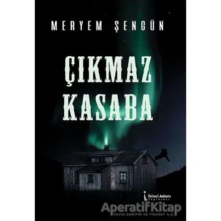Çıkmaz Kasaba - Meryem Şengün - İkinci Adam Yayınları