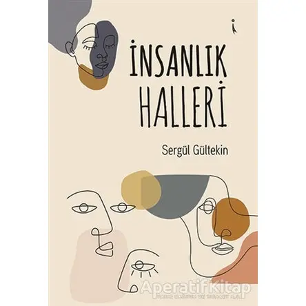 İnsanlık Halleri - Sergül Gültekin - İkinci Adam Yayınları