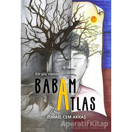 Babam Atlas - Bir Göç Romanı - İsmail Cem Akkaş - İkinci Adam Yayınları