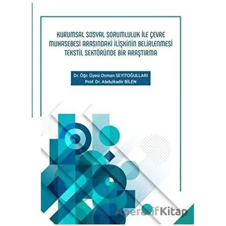 Kurumsal Sosyal Sorumluluk ile Çevre Muhasebesi Arasındaki İlişkinin Belirlenmesi Tekstil Sektöründe