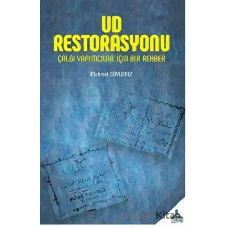 Ud Restorasyonu - Çalgı Yapımcılar İçin Bir Rehber - Mehmet Söylemez - Sonçağ Yayınları