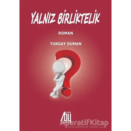 Yalnız Birliktelik - Turgay Duman - Baygenç Yayıncılık