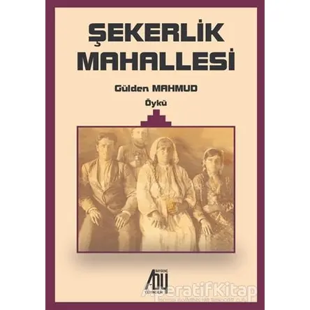 Şekerlik Mahallesi - Gülden Mahmud - Baygenç Yayıncılık
