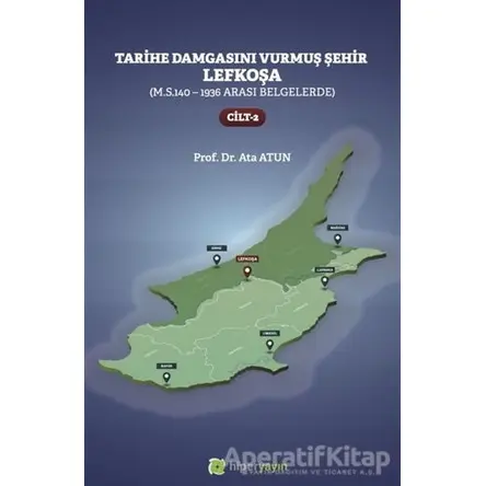 Tarihe Damgasını Vurmuş Şehir Lefkoşa Cilt: 2 - Ata Atun - Hiperlink Yayınları