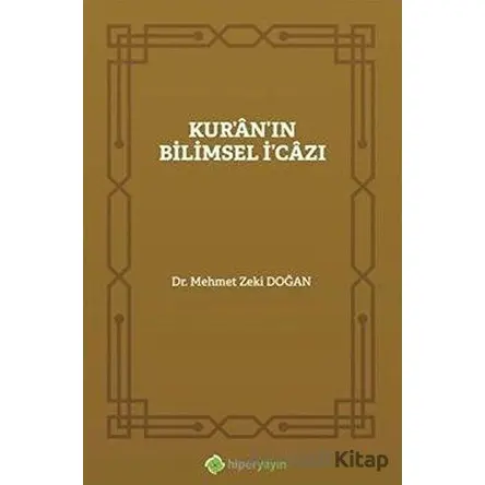Kuranın Bilimsel İcazı - Mehmet Zeki Doğan - Hiperlink Yayınları