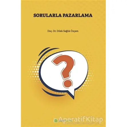 Sorularla Pazarlama - Dilek Sağlık Özçam - Hiperlink Yayınları