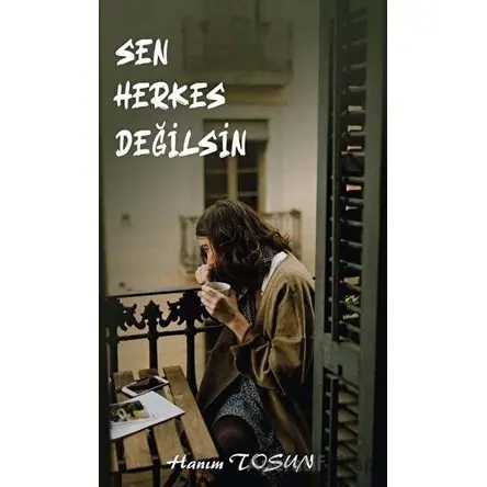 Sen Herkes Değilsin - Hanım Tosun - Platanus Publishing