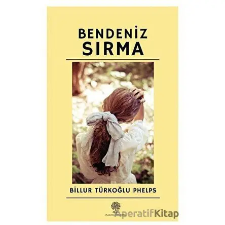 Bendeniz Sırma - Billur Türkoğlu Phelps - Platanus Publishing