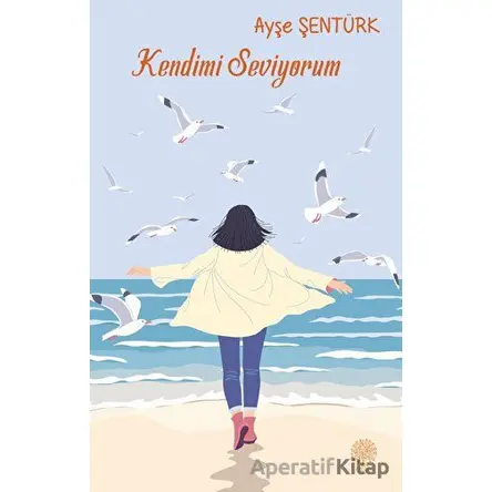 Kendimi Seviyorum - Ayşe Şentürk - Platanus Publishing