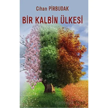 Bir Kalbin Ülkesi - Cihan Pirbudak - Platanus Publishing