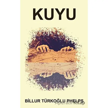 Kuyu - Billur Türkoğlu Phelps - Platanus Publishing