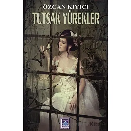 Tutsak Yürekler - Ethem Özcan Kıyıcı - Göl Yayıncılık