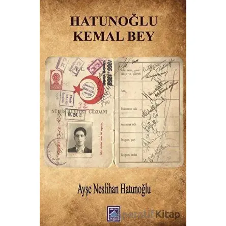Hatunoğlu Kemal Bey - Ayşe Neslihan Hatunoğlu - Göl Yayıncılık