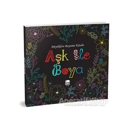 Aşk ile Boya - Büyüklere Boyama Kitabı - Kolektif - Ema Kitap