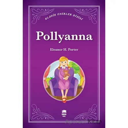 Pollyanna - Eleanor H. Porter - Ema Genç