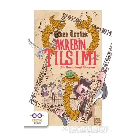 Akrebin Tılsımı - Bir Hasankeyf Macerası - Seher Öztürk - Cezve Çocuk