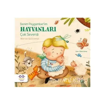 Benim Peygamberim Hayvanları Çok Severdi - Merve Gülcemal - Cezve Çocuk