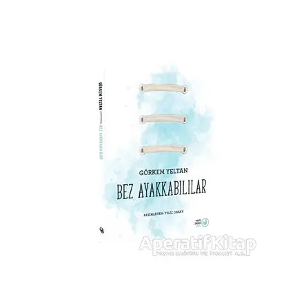 Bez Ayakkabılar - Görkem Yeltan - Okuryazar Yayınevi