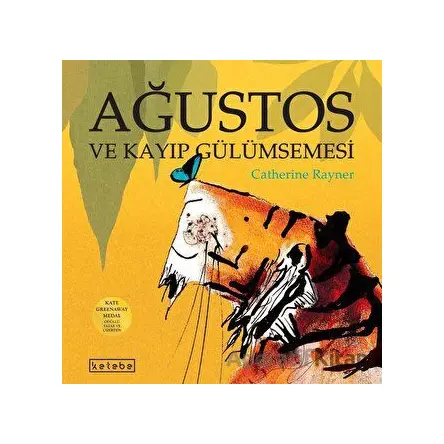 Ağustos Ve Kayıp Gülümsemesi - Catherine Rayner - Ketebe Çocuk