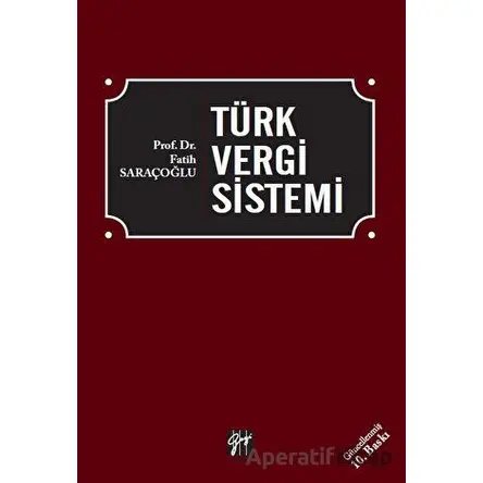 Türk Vergi Sistemi - Fatih Saraçoğlu - Gazi Kitabevi