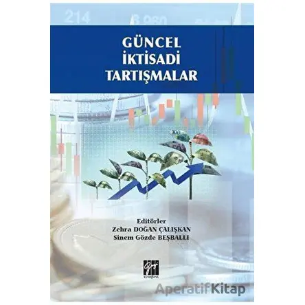 Güncel İktisadi Tartışmalar - Sinem Gözde Beşballı - Gazi Kitabevi