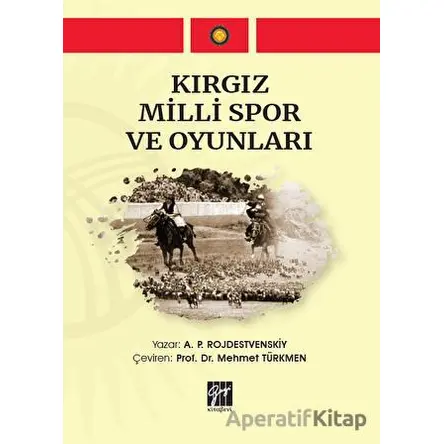 Kırgız Milli Spor ve Oyunları - A. P. Rojdestvenskiy - Gazi Kitabevi