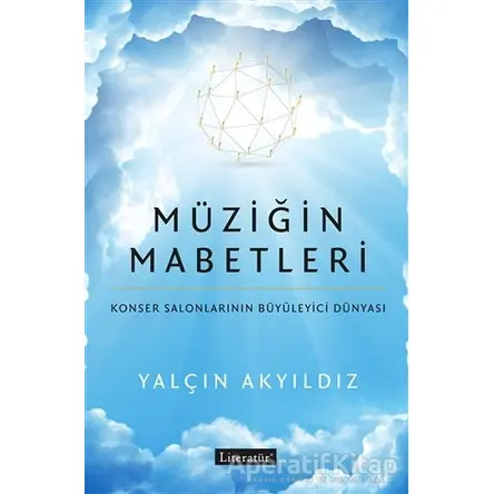 Müziğin Mabetleri - Yalçın Akyıldız - Literatür Yayıncılık