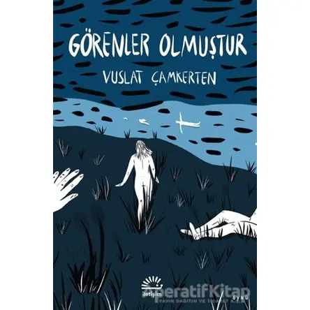 Görenler Olmuştur - Vuslat Çamkerten - İletişim Yayınevi