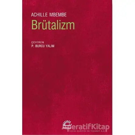 Brütalizm - Achille Mbembe - İletişim Yayınevi