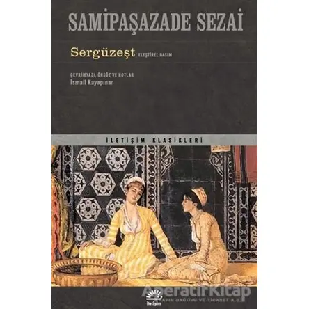 Sergu¨zes¸t (Eleştirel Basım) - Samipaşazade Sezai - İletişim Yayınevi