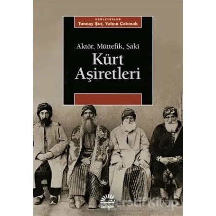 Ku¨rt As¸iretleri - Tuncay Şur - İletişim Yayınevi