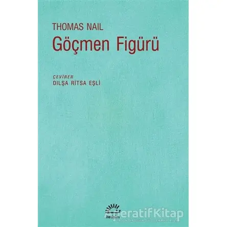 Göçmen Figürü - Thomas Nail - İletişim Yayınevi